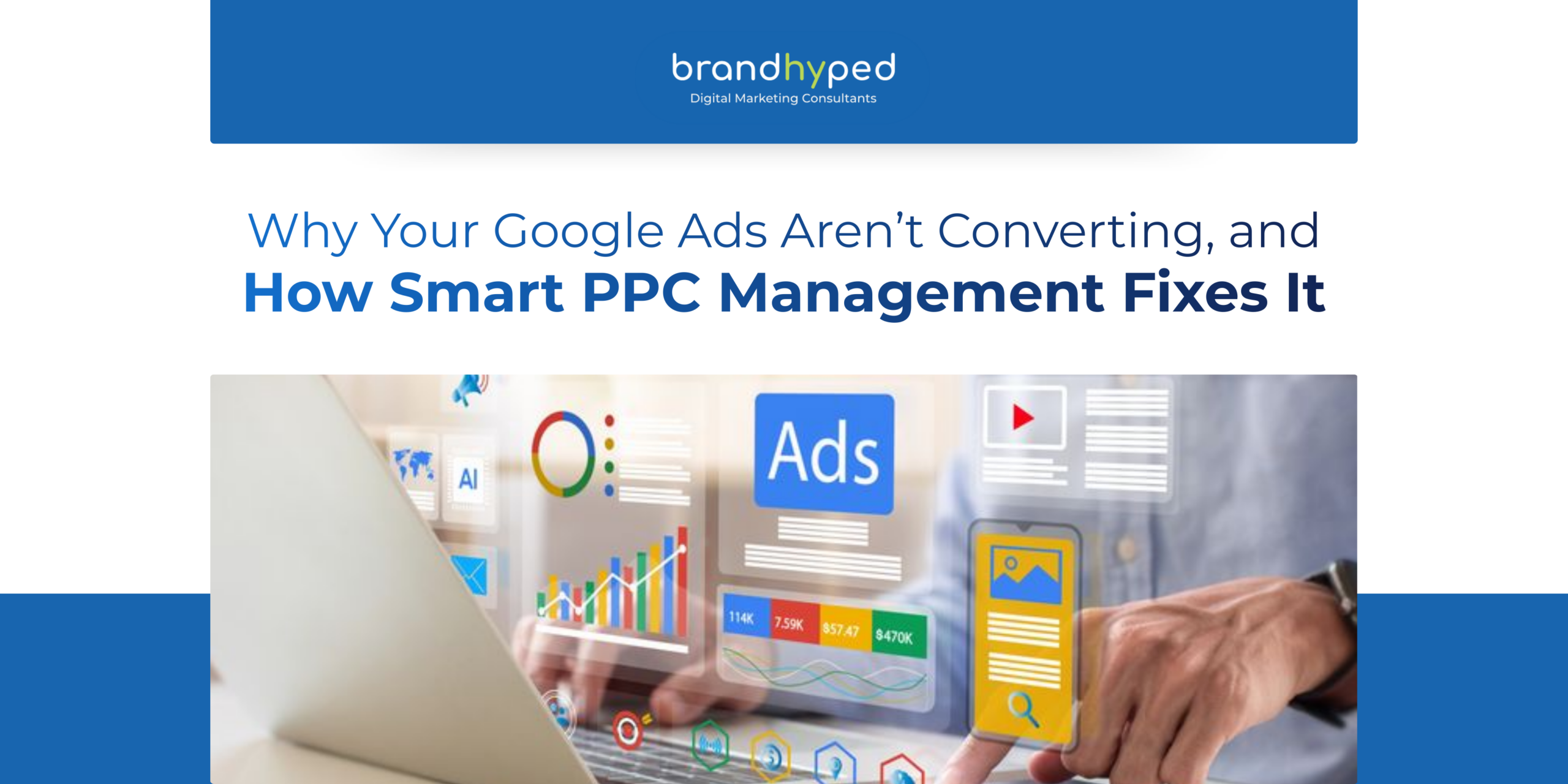 Why Your Google Ads Aren’t Converting, and How Smart PPC Management Fixes It