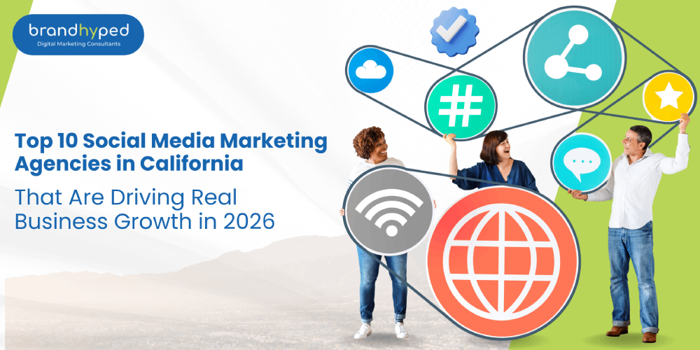 Top 10 Social Media Marketing Agencies in California That Are Driving Real Business Growth in 2026